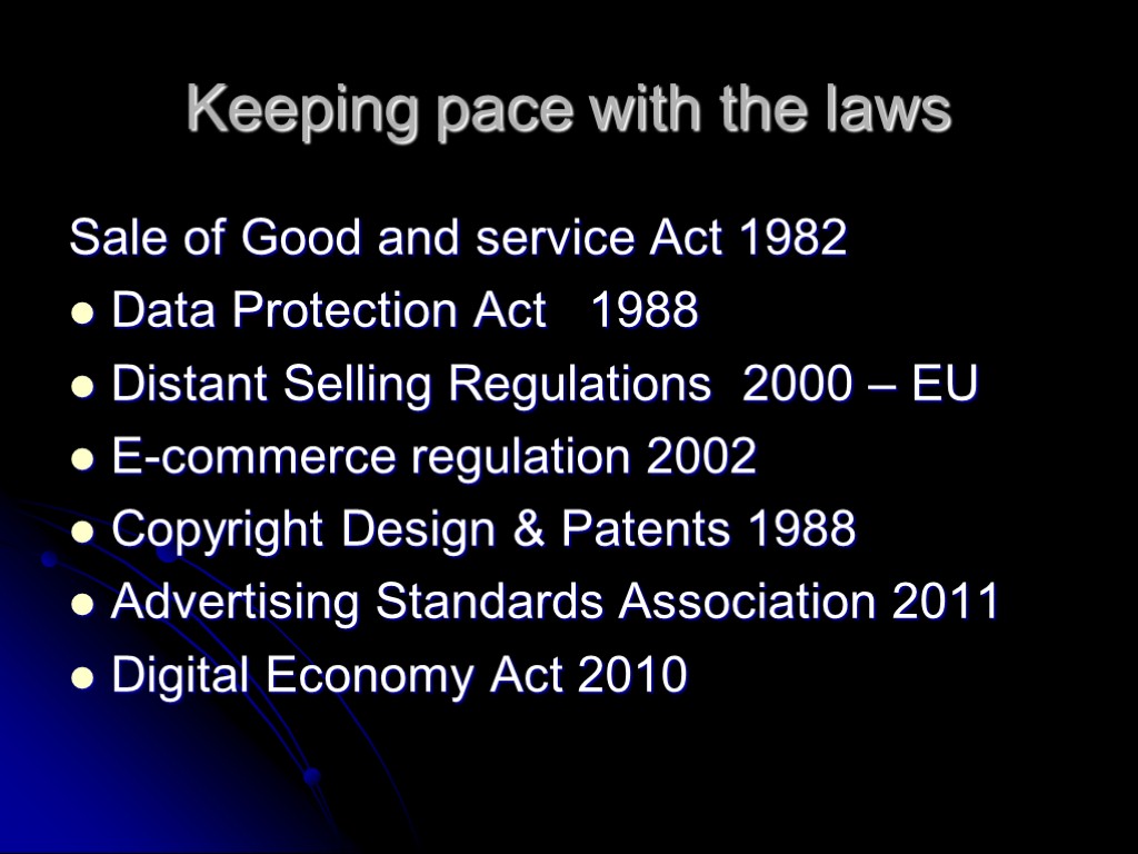 Keeping pace with the laws Sale of Good and service Act 1982 Data Protection